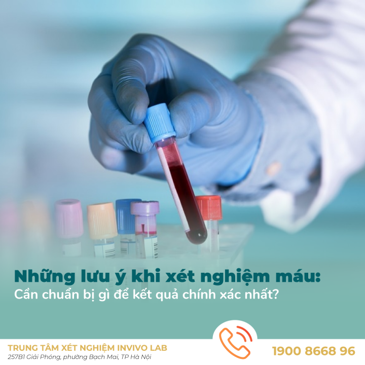 xet-nghiem-mau-can-chuan-bi-gi-de-ket-qua-chinh-xac-nhat